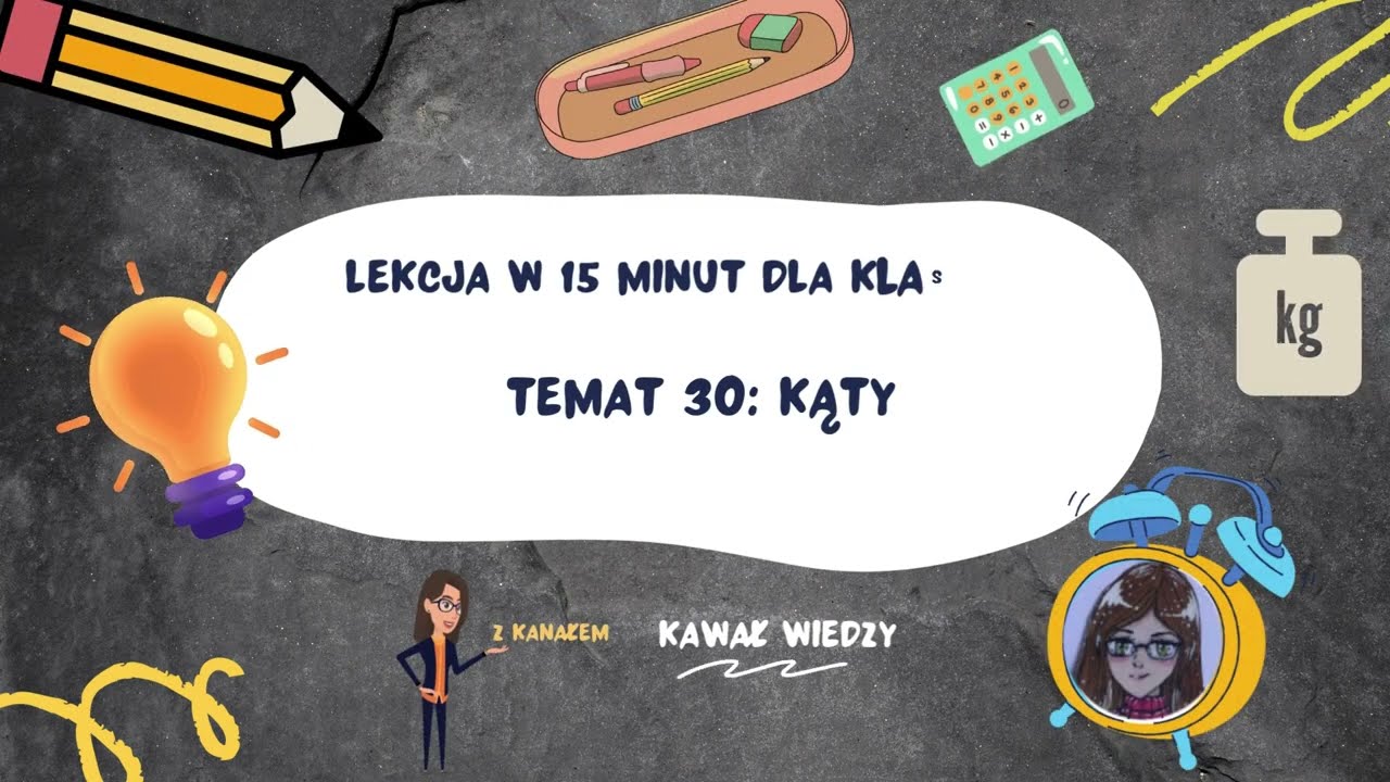 KLASA 6 LEKCJA 30 Kąty / rodzaje kątów / zadania z kątami