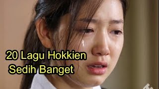 20 Lagu Hokkien Sedih Banget#3