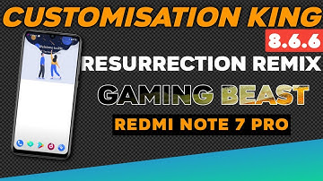 Resurrection Remix 8.6.6 For Redmi Note 7 Pro | Crazy Customisation | Excellent Gaming Performance