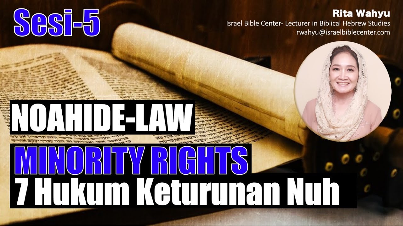 NOAHIDE LAW - MINORITY RIGHTS - Tujuh Hukum Nuh Bagi Bangsa-bangsa (Sesi 5)