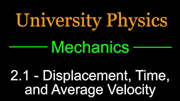 2.1 - Displacement, Time, and Average Velocity