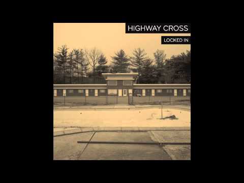 Highway Cross — Highway Cross - Locked In 7" - "Button Up"