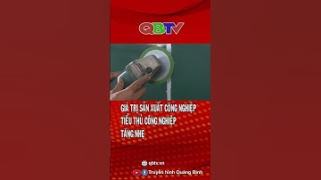Giá trị sản xuất công nghiệp - tiểu thủ công nghiệp tăng nhẹ | QBTV #shorts