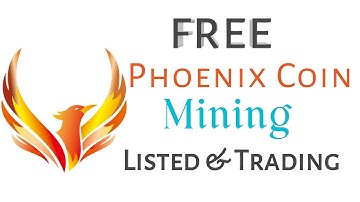 Free Phoenix PHNX Coin Mining | Sign Up Bonus 62000 PHNX | Already Listed and Trading Now