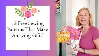 A Dozen FREE Sewing Patterns That Make AMAZING Gifts | Start Sewing Now for Christmas
