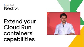 Extend your Cloud Run containers’ capabilities using sidecars