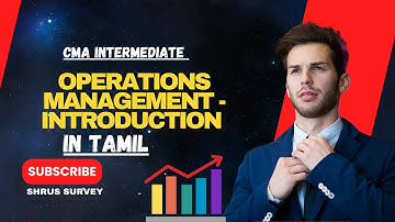 OPERATIONS MANAGEMENT|MODULE 1 INTRODUCTION IN TAMIL|CMA INTERMEDIATE