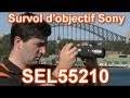 Survol dobjectif sony  sel55210 55210mm f4563