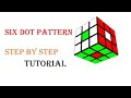 RUBIK&#39;S CUBE Six dot pattern  , Step by step tutorial.. Six...