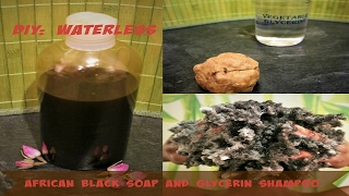 DIY: African black soap and Vegetable Glycerin shampoo - without water
