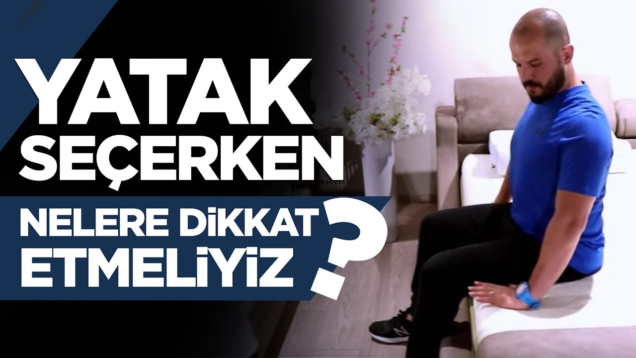 Yatak Seçerken Nelere Dikkat Etmeliyiz? YouTube