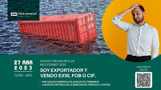 Evento Online: SOY EXPORTADOR Y VENDO EXW, FOB O CIF - Reglas INCOTERMS 2020 by ILLICE UNIVERSAL LOGISTICS 362 views 1 year ago 1 hour, 8 minutes