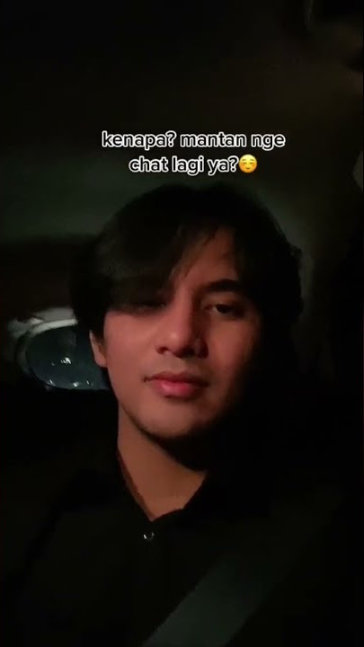 KENAPA? MANTAN NGE CHAT LAGI YA?☺️