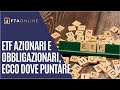  etf azionari e obbligazionari ecco dove puntare