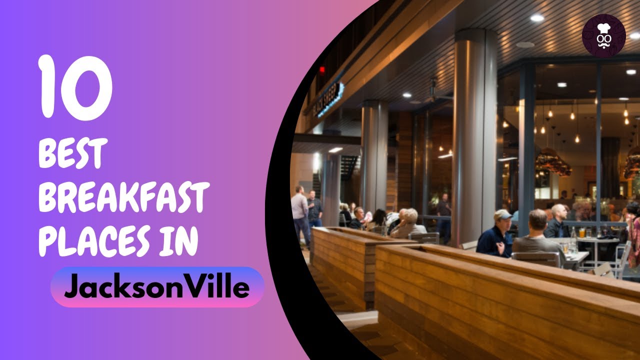 Best Breakfast Places in JacksonVille | Where to eat in JacksonVille