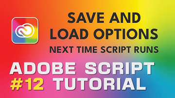 Adobe Script Tutorial 12 Save and Load Options Next Time Script Runs