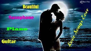 2 Hours Beautiful Romantic Saxophone, Piano and Guitar Love Songs