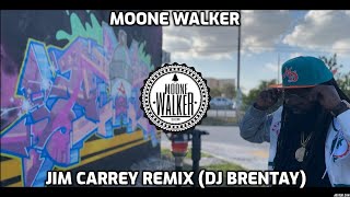 MOONE WALKER  - JIM CARREY REMIX (DJ BRENTAY)