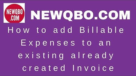 QuickBooks Online Invoices: How to add Billable Expenses to an existing already created Invoice