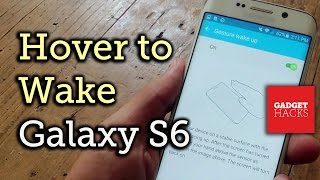 Wake Your Galaxy S6 by Hovering Over It [How-To] screenshot 5