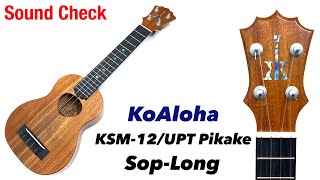 試奏【KoAloha】KSM-12/UPT Pikake ソプラノロングネック - YouTube