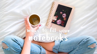 Ways to Fill Your Notebooks