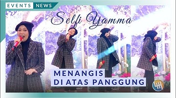 MOMENT SELFI YAMMA MENANGIS DI ATAS PANGGUNG :( KURINDU AYAH - Live Samarinda)