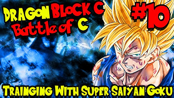 TRAINING WITH SUPER SAIYAN GOKU! | Dragon Block C: Battle of C Kingdoms UPDATED - Episode 10