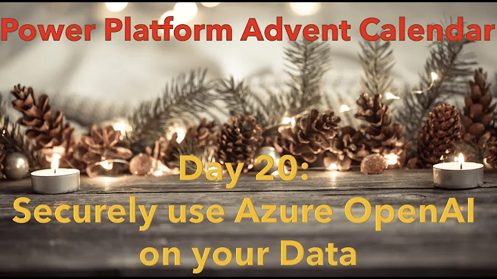 Day 20:  Securely use Azure OpenAI on your Data