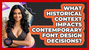 What Historical Context Impacts Contemporary Font Design Decisions? - Graphic Design Nerd