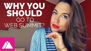 Why You Should go to Web Summit?