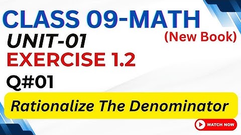 Class 9 Math New Book Exercise 1.2 Question -1|Ex 1.2 Q 1- How to Rationalize the Denominator