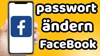wie kann man Facebook Passwort ändern 2023
