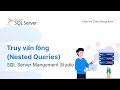 SQL Server - Bài 9. Truy vấn lồng (Nested Queries)
