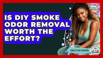 Is DIY Smoke Odor Removal Worth The Effort? - Homekeeping Handbook