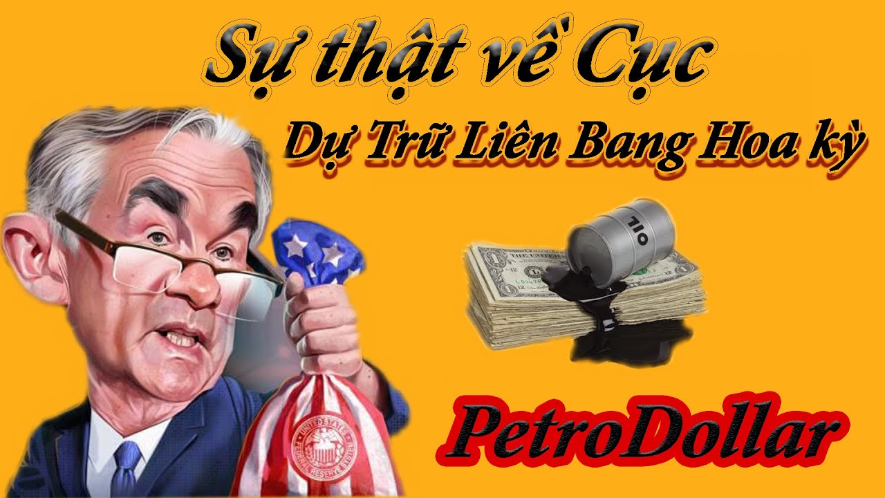 Sự Thật Đen Tối Của FED và Hệ Thống PetroDollar..Tại Sao Chính Phủ Mỹ Không Có Quyền in Tiền Dollars - YouTube