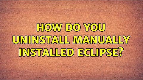 Ubuntu: How do you uninstall manually installed Eclipse?