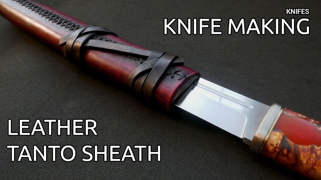 Knife Making Leather Tanto Sheath YouTube
