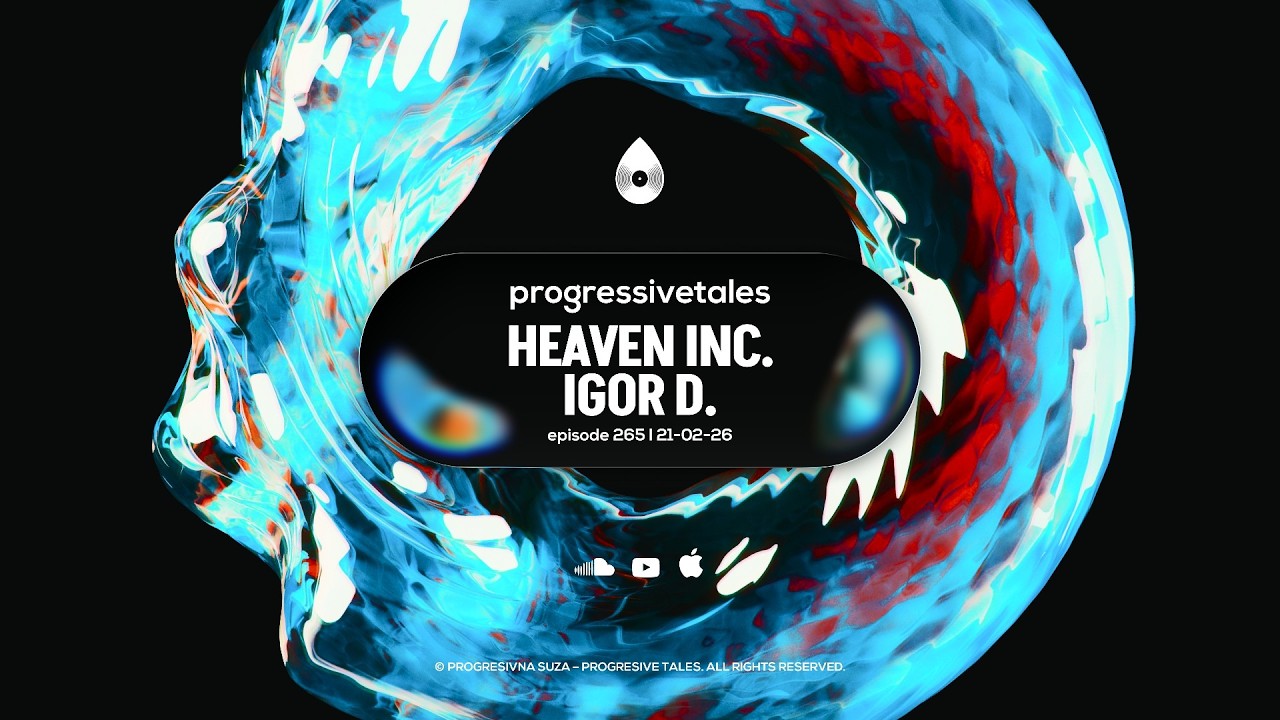 265 I Progressive Tales with Heaven INC. & Igor D.