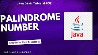 Program To Check for Palindrome Number in Java | Palindrome Program | Solve Easily