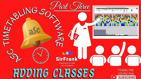 aSc Timetabling Software | Part 3 Adding Classes and Generating Classrooms in asc timetables