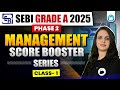 SEBI Grade A 2025 : Phase 2 | Management | Score Booster Series | Class 1