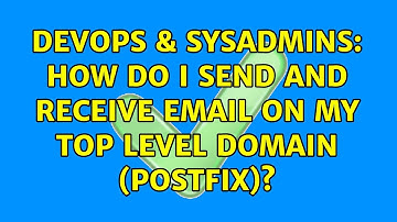 DevOps & SysAdmins: How do I send and receive email on my top level domain (Postfix)?