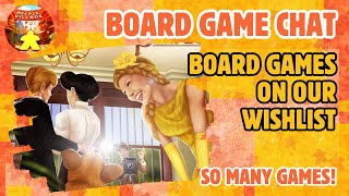 Board Game Chat E23 - Board Games on our Wishlist