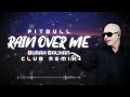 Pitbull - Rain Over Me ( Burak Balkan Club Remix ) 2019 Mp3 Song