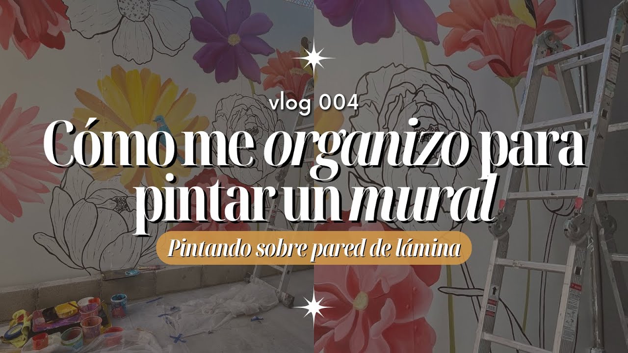 Cómo me organizo para pintar un mural | Pintando sobre lámina | Art Vlog 004