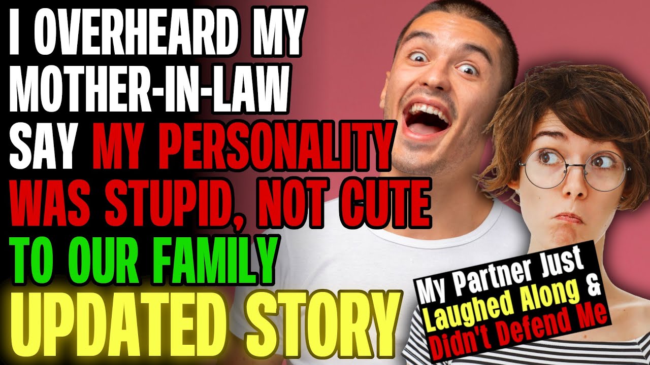 I Overheard My Mother-In-Law Say My Personality Was Stupid To Our Family r/Relationships