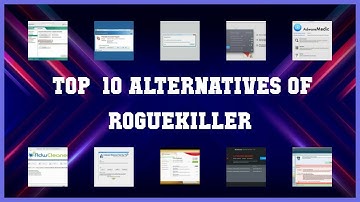 RogueKiller | Best 38 Alternatives of RogueKiller