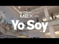 Join us for MEX talks: Yo Soy!