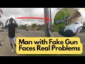 Man with Fake Gun Faces Real Problems